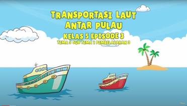 BDR | SD Kelas V| Episode 3 - Transportasi Laut Antar Pulau