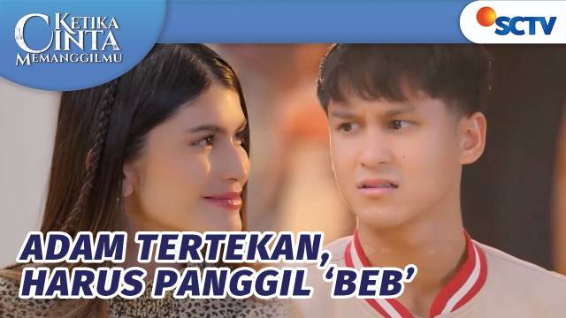 What?! Bella Minta Dipanggil 'Beb' oleh Adam | Ketika Cinta Memanggilmu Episode 140