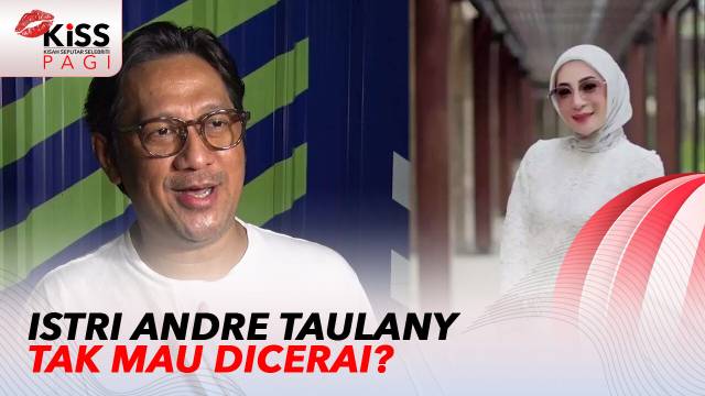 2 Kali Pengadilan Agama Tolak Talak Cerai, Istri Andre Taulany Tak Mau Dicerai? | Kiss Pagi