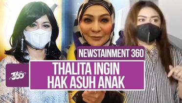 Newstainment 360! Thalita Latief Ngebet Cerai dengan Suami, Sarah Vi Rambah Bisnis Busana Muslim