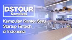 Kumpulan Kantor Seru Startup Fintech di Indonesia - DStour Kompilasi