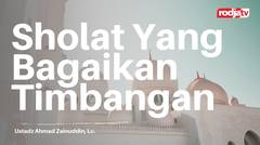Sholat Yang Bagaikan Timbangan -  Ustadz Ahmad Zainuddin, Lc.