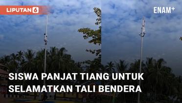 Takjub, Siswa SMA Panjat Tiang 14 Meter Untuk Selamatkan Tali Bendera