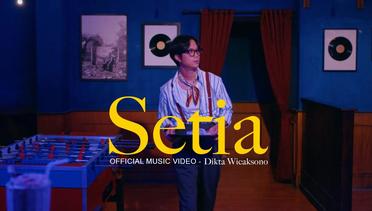 Dikta Wicaksono - Setia (Official Music Video)