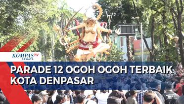 Parade 12 Ogoh Ogoh Terbaik Kota Denpasar