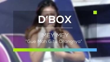 Imey Mey - Gue Mah Gitu Orangnya (D'Box)