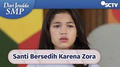Santi Bersedih, Perannya Digantikan Oleh Zora! | Dari Jendela SMP Episode 566