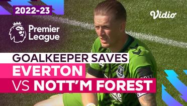 Aksi Penyelamatan Kiper | Everton vs Nottingham Forest | Premier League 2022/23
