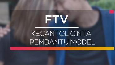 FTV SCTV - Kecantol Cinta Pembantu Model