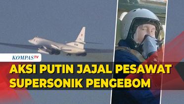 Momen Presiden Rusia Putin Jajal Pesawat Supersonik Pengebom Nuklir