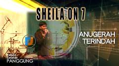 SHEILA ON 7 - ANUGERAH TERINDAH YANG PERNAH KUMILIKI (LIVE) #TakCaNggungMOA