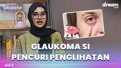 Glaukoma si Pencuri Penglihatan