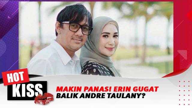 Erin Gugat Balik Andre Taulany, Apa Isi Gugatannya? | Hot Kiss