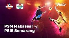Full Match - PSM Makassar vs PSIS Semarang | Shopee Liga 1 2019/2020