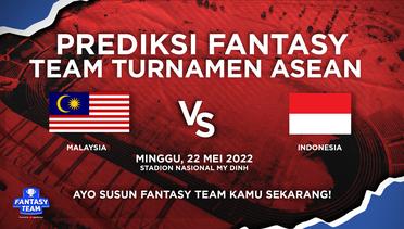 Prediksi Fantasy Turnamen ASEAN : Malaysia U-23 vs Indonesia U-23