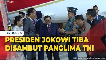 Presiden Jokowi Tiba di Tanah Air Disambut Panglima TNI hingga Kapolri
