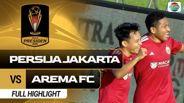 3rd Place: PERSIJA VS Arema FC - Full Highlights | Piala Presiden 2026