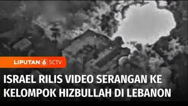 Jendela Dunia: Israel Rilis Video Serangan ke Kelompok Hizbullah di Lebanon | Liputan 6