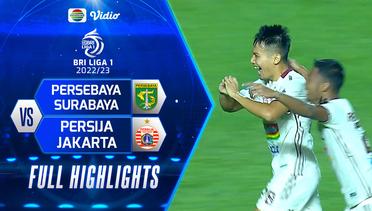 Full Highlights - PERSEBAYA Surabaya VS PERSIJA Jakarta | BRI Liga 1 2022/2023