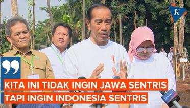 Tanggapi Kritik Anies, Jokowi Ingin IKN Jadi Indonesia Sentris
