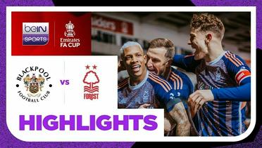 Blackpool vs Nottingham Forest - Highlights | FA Cup 2023/24