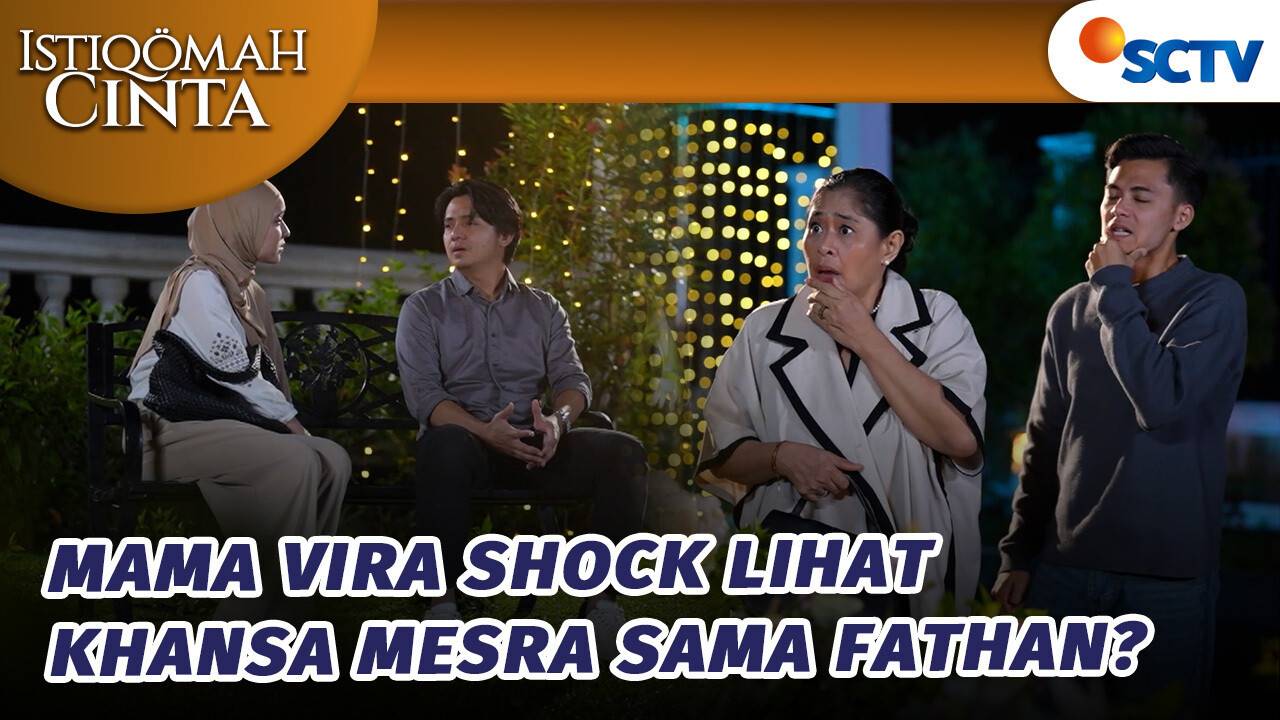 [Gratis] Istiqomah Cinta - Mama Vira dan Emran Shock Lihat Khansa Mesra ...