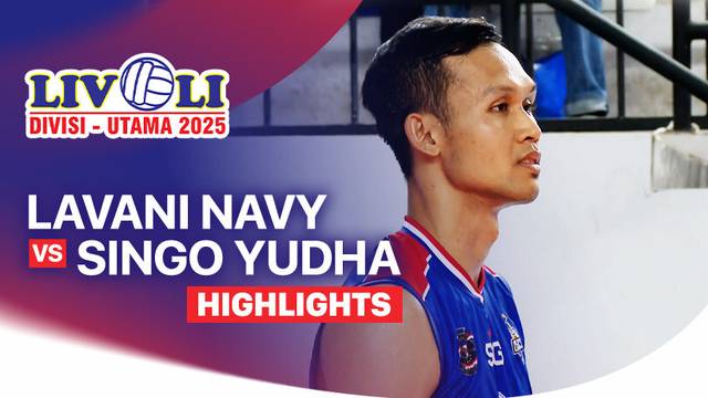 Putra: Lavani Navy vs Singo Yudha Kutai Barat - Highlight | Livoli Divisi Utama 2025