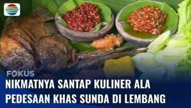 Jalan-Jalan Sambil Kulineran Ala Pedesaan Khas Sunda di Daerah Lembang | Fokus