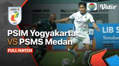 Full Match: PSIM Yogyakarta vs PSMS Medan | Liga 2 2021