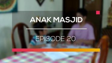 Anak Masjid - Episode 20