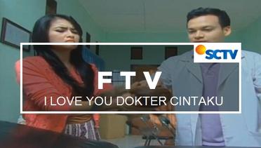 FTV SCTV - I Love You Dokter Cintaku