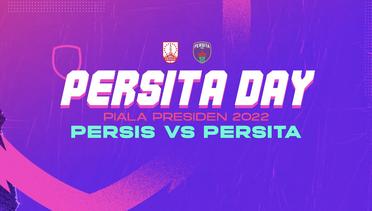 PERSITA DAY: PERSIS VS PERSITA | PIALA PRESIDEN 2022