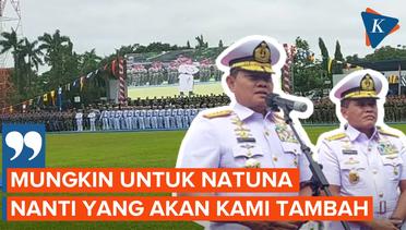 Panglima TNI Berencana Tambah Prajurit di Laut Natuna
