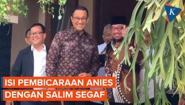 Anies Ungkap Isi Pembicaraannya dengan Salim Segaf