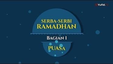 Serba-serbi Ramadhan Bagian 1 (Puasa)