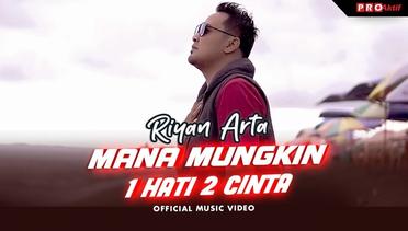Riyan Arta - Mana Mungkin 1 Hati 2 Cinta (Official Music Video)