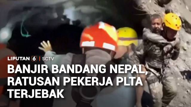 Banjir Bandang Nepal, Ratusan Pekerja PLTA Terjebak | Liputan 6