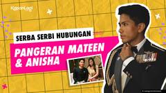 Pangeran Mateen Akan Menikah dengan Anisha Rosnah, Ternyata Sudah Lama Pacaran!