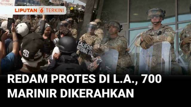 Pentagon Kerahkan 700 Marinir Ke Los Angeles Untuk Redam Protes Kebijakan Imigrasi Trump | Liputan 6
