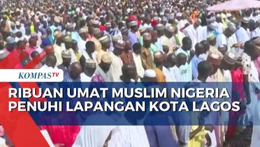 Idul Fitri Tahun ini Umat Muslim di Nigeria Lebih Meriah dibanding Tahun Lalu