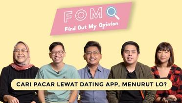 Pakai Datting App, Menurut Lo? | FOMO (Find Out My Opinion)