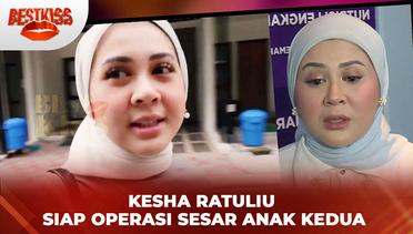 Kesha Ratuliu Siap Hadapi Persalinan Operasi Sesar Anak Kedua | Best Kiss