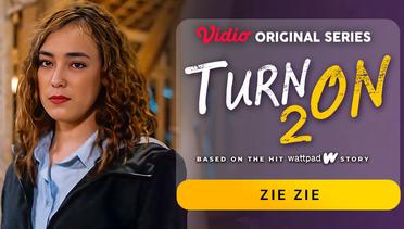 Turn On 2 - Vidio Original Series | Zie Zie