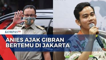 Anies Baswedan Ajak Gibran Rakabuming Bertemu di Jakarta