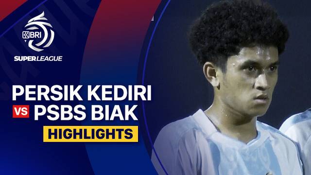 PERSIK Kediri vs PSBS Biak - Highlight | BRI Super League 2025/26