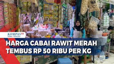 Harga Cabai Rawit Merah di Pasar Bulu Semarang Tembus Rp 50 Ribu Per Kilogram