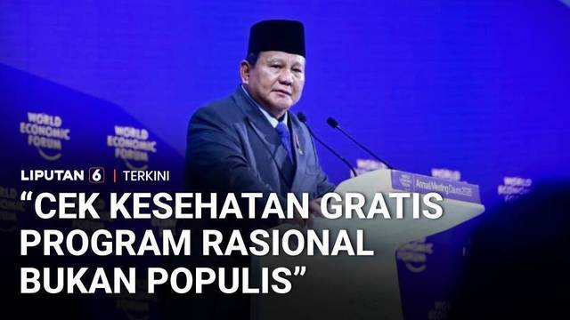 Pidato di WEF, Presiden Prabowo Sebut Cek Kesehatan Gratis Program Rasional | Liputan 6