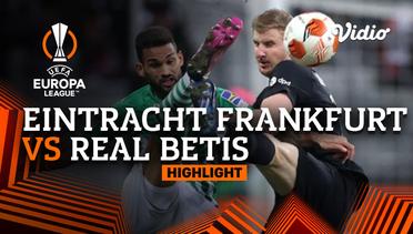Highlight - Eintracht Frankfurt vs Real Betis | UEFA Europa League 2021/2022
