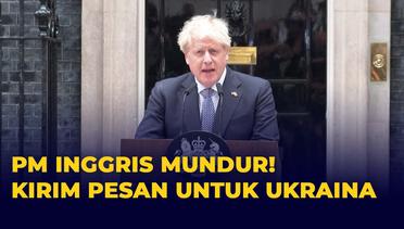 PM Inggris Boris Johnson Resmi Umumkan Mundur, Kirim Pesan untuk Ukraina dalam Pidato