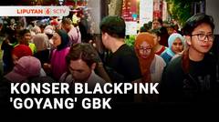 Bubaran Konser Idola K-Pop BLACKPINK Hari Pertama, Senayan-GBK Macet | Liputan 6